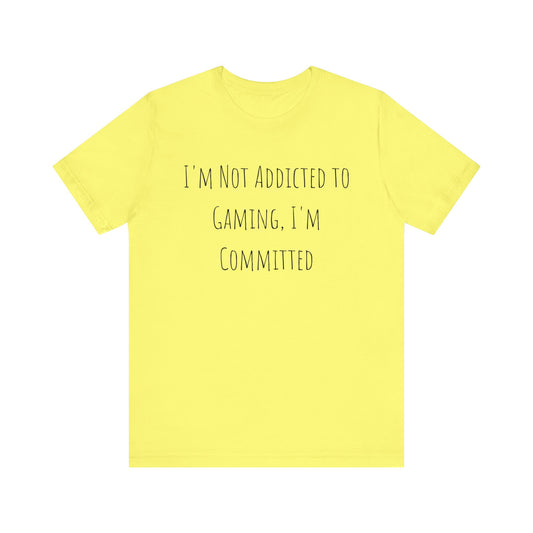 Not Addicted to Gaming T-shirt