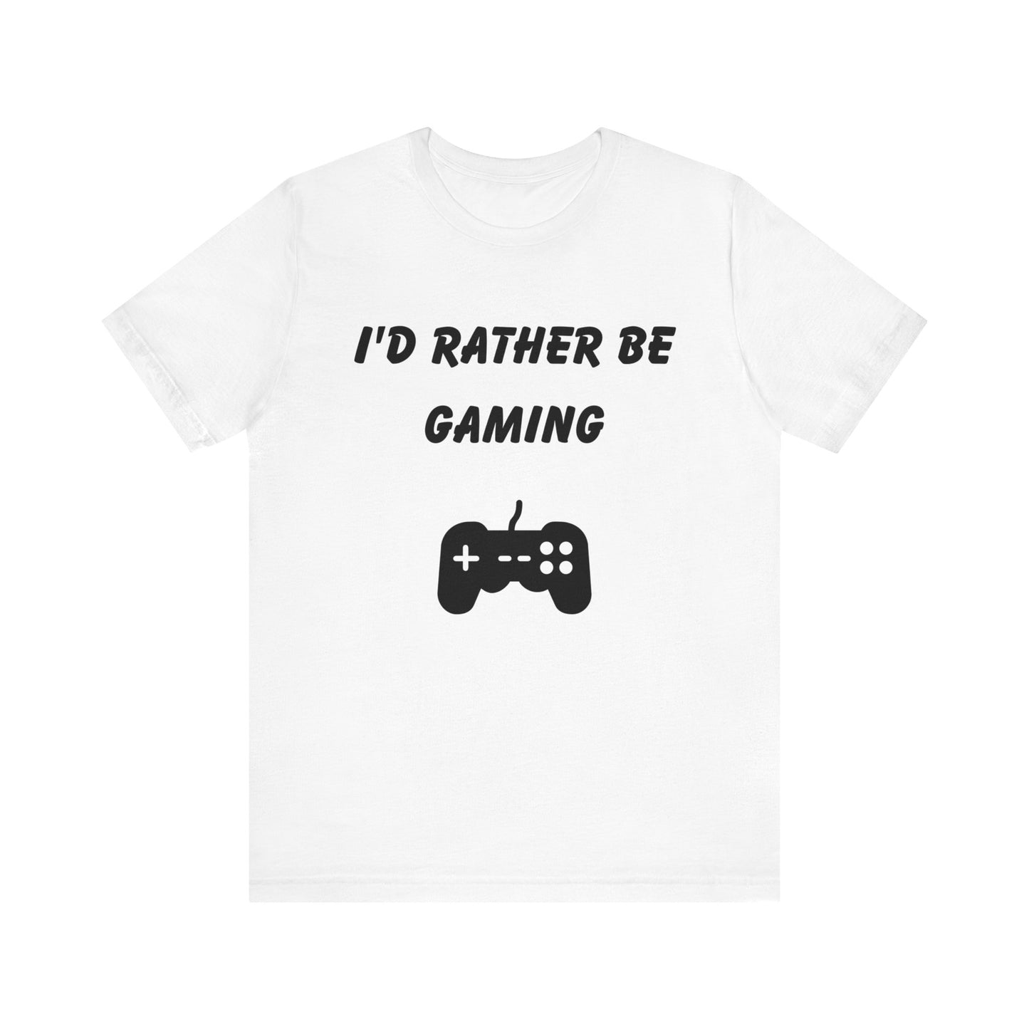 I'd Rather be Gaming T-shirt