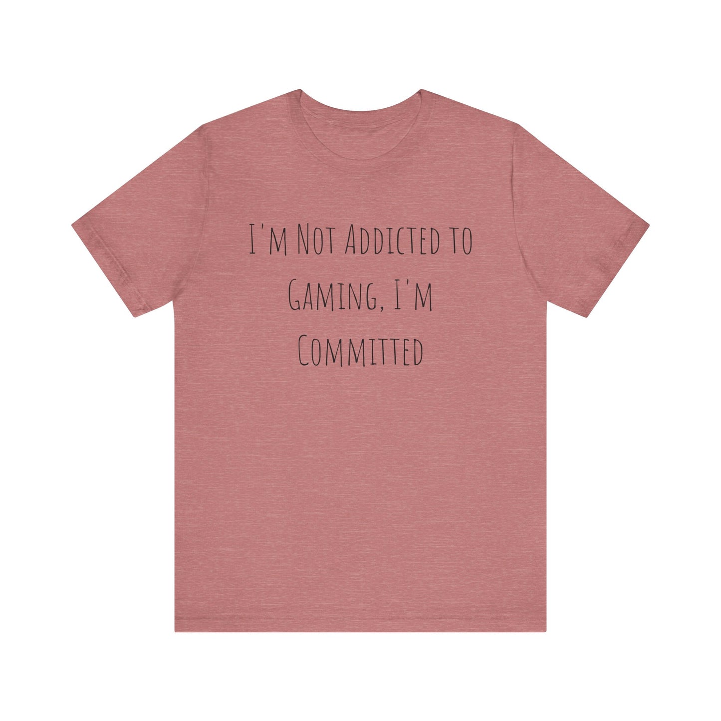 Not Addicted to Gaming T-shirt