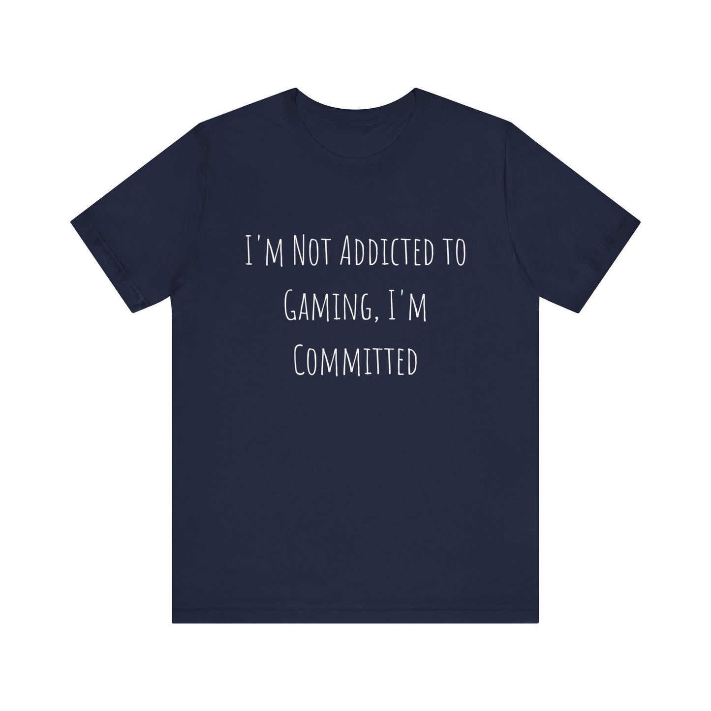 Not Addicted to Gaming T-shirt