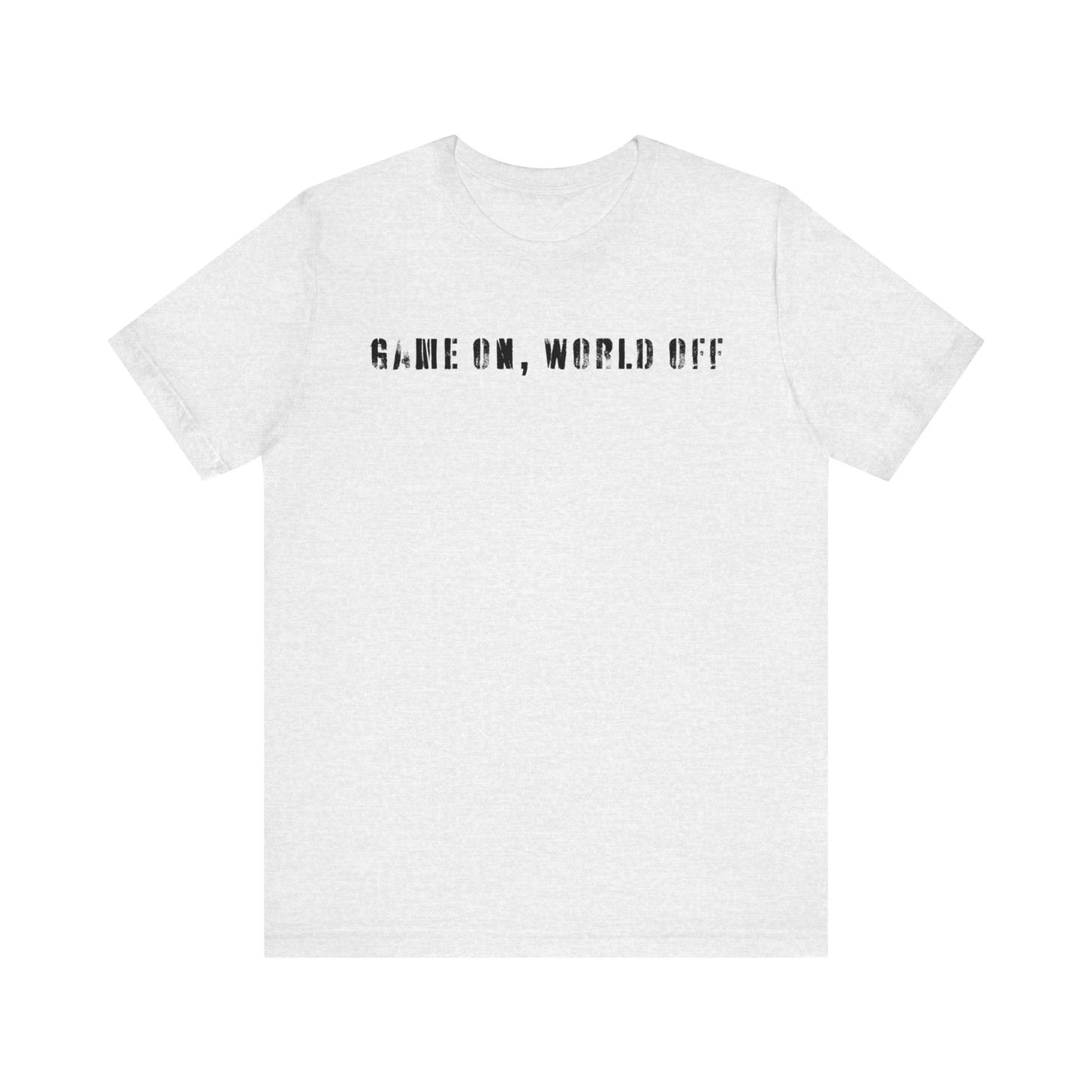 Game On World Off T-shirt