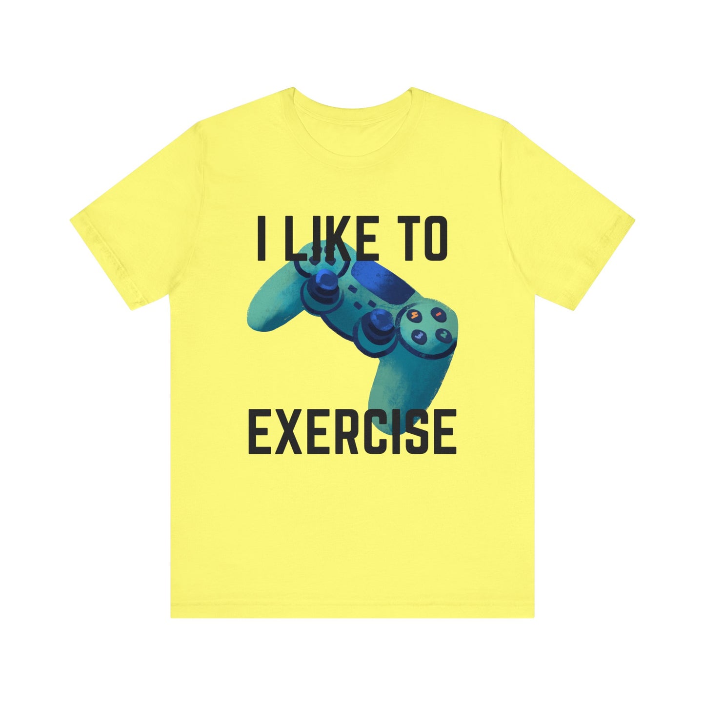 I Like to Exercise Gaming T-shirt