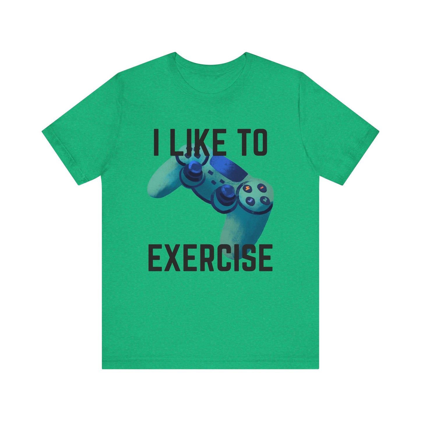 I Like to Exercise Gaming T-shirt