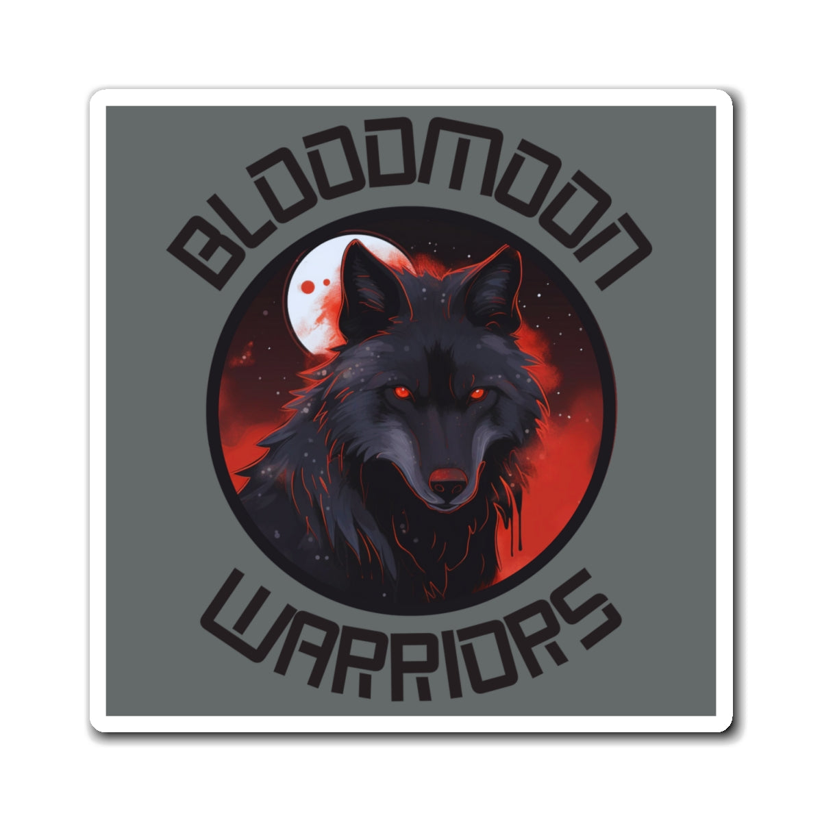 Bloodmoon Warriors Magnet