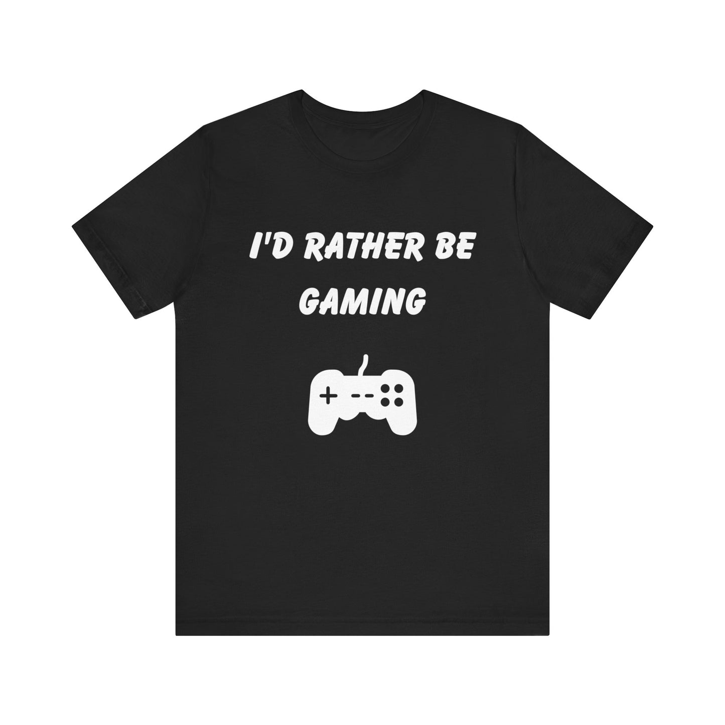 I'd Rather be Gaming T-shirt