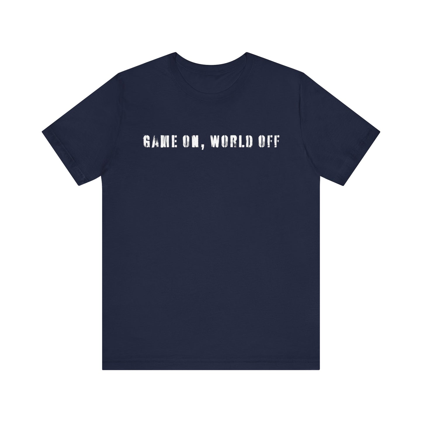 Game On World Off T-shirt